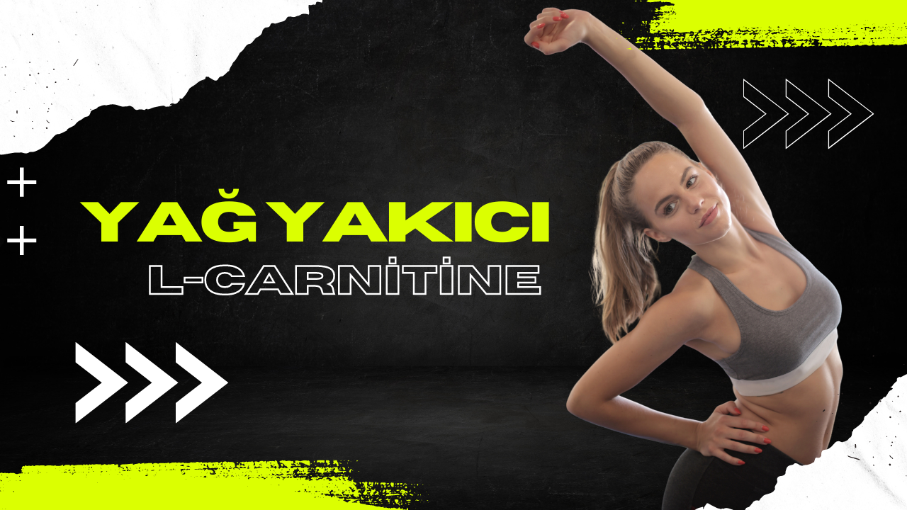 L-Carnitine: Yağ Yakımı ve Performans İçin Bir Takviye
