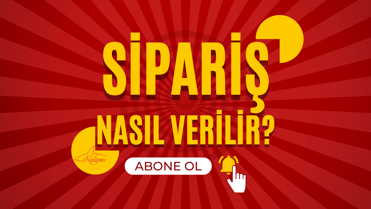 Sipariş Nasıl Verilir ? 